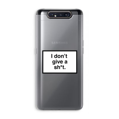 Don't give a shit: Samsung Galaxy A80 Transparant Hoesje