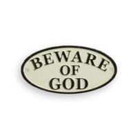 A CAST IRON "BEWARE OF GOD" PLAQUE