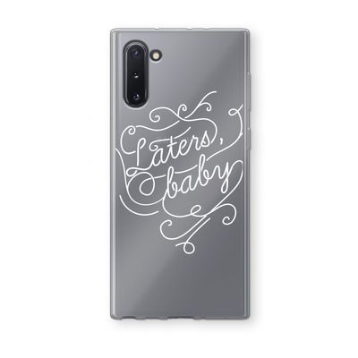 Laters, baby: Samsung Galaxy Note 10 Transparant Hoesje