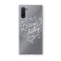 Laters, baby: Samsung Galaxy Note 10 Transparant Hoesje