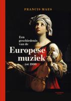 Een geschiedenis van de Europese muziek tot 1900 (Hardback)