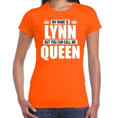 Naam cadeau t-shirt - my name is Lynn - but you can call me Queen - oranje - dames - koningsdag