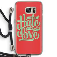 Turn hate into love: Samsung Galaxy S7 Transparant Hoesje met koord