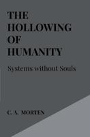The Hollowing of Humanity - C. A. Morten - ebook