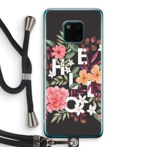 Hello in flowers: Huawei Mate 20 Pro Transparant Hoesje met koord