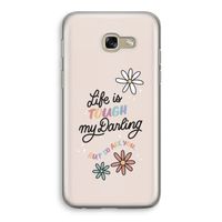 Tough Life: Samsung Galaxy A5 (2017) Transparant Hoesje