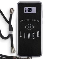 To be lived: Samsung Galaxy S8 Transparant Hoesje met koord