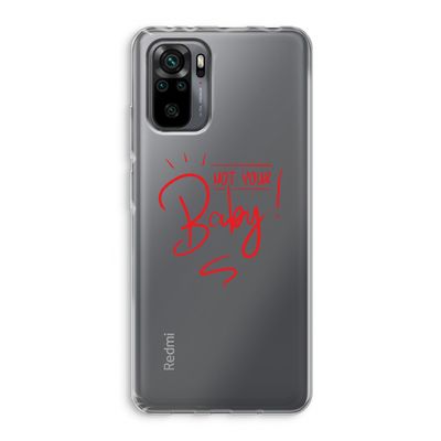 Not Your Baby: Xiaomi Redmi Note 10 Pro Transparant Hoesje