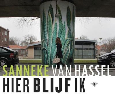 Hier blijf ik - Sanneke van Hassel - eBook (9789023489351) Hier blijf ik - Sanneke van Hassel - eBook (9789023489351)