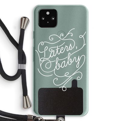 Laters, baby: Pixel 5a 5G Transparant Hoesje met koord