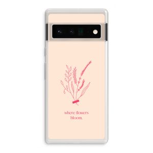 Where flowers bloom: Google Pixel 6 Pro Transparant Hoesje