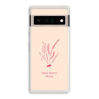 Where flowers bloom: Google Pixel 6 Pro Transparant Hoesje
