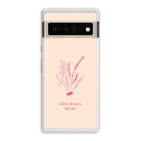 Where flowers bloom: Google Pixel 6 Pro Transparant Hoesje
