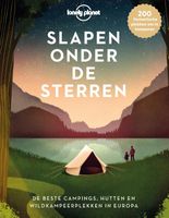 Campinggids Lonely Planet NL Slapen onder de sterren | Kosmos Uitgever