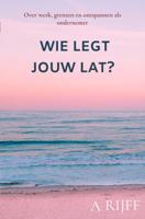 Wie legt jouw lat? - A Rijff - ebook