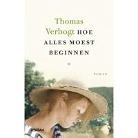 Hoe alles moest beginnen Hoe alles moest beginnen
