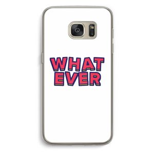 Whatever: Samsung Galaxy S7 Transparant Hoesje