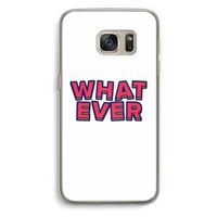 Whatever: Samsung Galaxy S7 Transparant Hoesje