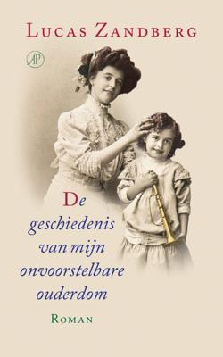 De geschiedenis van mijn onvoorstelbare ouderdom (Paperback)
