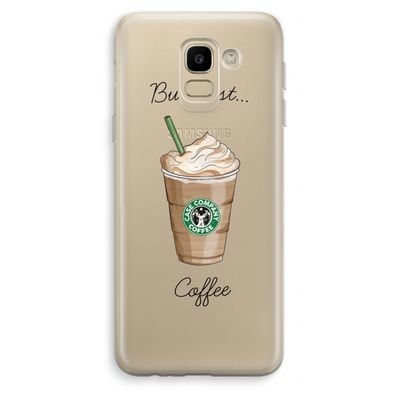 But first coffee: Samsung Galaxy J6 (2018) Transparant Hoesje