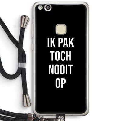 Ik pak nooit op - Zwart: Huawei Ascend P10 Lite Transparant Hoesje met koord