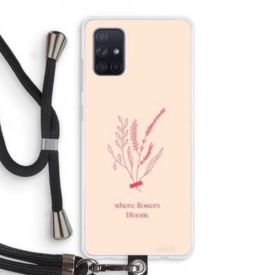 Where flowers bloom: Samsung Galaxy A71 Transparant Hoesje met koord