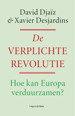 De verplichte revolutie - David Djaïz, Xavier Desjardins - ebook