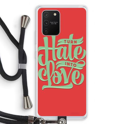 Turn hate into love: Samsung Galaxy S10 Lite Transparant Hoesje met koord