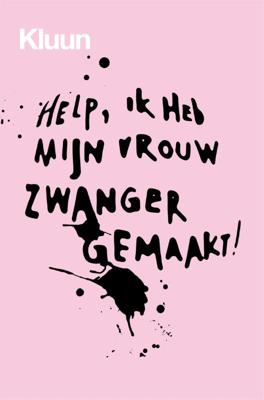 Help, ik heb mijn vrouw zwanger gemaakt! (Paperback)