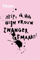 Help, ik heb mijn vrouw zwanger gemaakt! (Paperback)