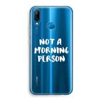 Morning person: Huawei P20 Lite Transparant Hoesje