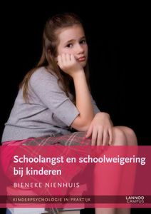Schoolangst en schoolweigering bij kinderen - Bieneke Nienhuis - ebook