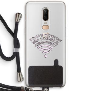 Home Is Where The Wifi Is: OnePlus 6 Transparant Hoesje met koord