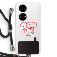 Not Your Baby: Huawei P50 Transparant Hoesje met koord