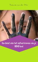 Een boost voor het zelfvertrouwen van je ADHD kind - Suzanne van der Star - ebook