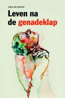 Leven na de genadeklap (Paperback)