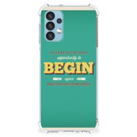 Samsung Galaxy A13 (4G) Telefoonhoesje met tekst Quote Begin