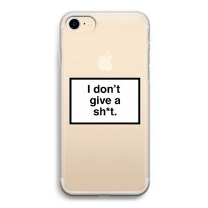 Don't give a shit: iPhone 7 Transparant Hoesje