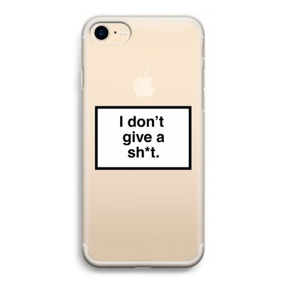 Don't give a shit: iPhone 7 Transparant Hoesje