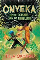 Onyeka en de opmars van de rebellen (Hardback)