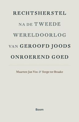 Rechtsherstel na de Tweede Wereldoorlog van geroofd Joods onroerend goed (Paperback)