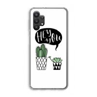 Hey you cactus: Samsung Galaxy A32 5G Transparant Hoesje
