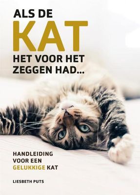 Als de kat het voor het zeggen had - Liesbeth Puts - Paperback (9789021578057) Als de kat het voor het zeggen had - Liesbeth Puts - Paperback (9789021578057)