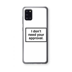 Don't need approval: Samsung Galaxy A31 Transparant Hoesje