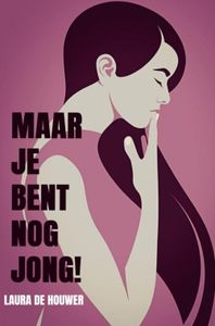 Maar je bent nog jong! - Laura de Houwer - ebook