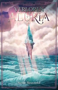 Verloren Aluria - Robin Rozendal - ebook