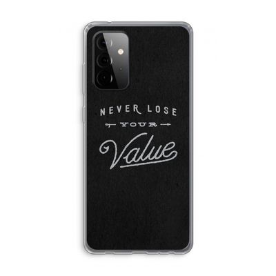 Never lose your value: Samsung Galaxy A72 Transparant Hoesje