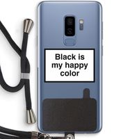 Black is my happy color: Samsung Galaxy S9 Plus Transparant Hoesje met koord