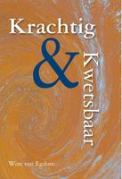 Krachtig en kwetsbaar - Wim van Egdom - ebook