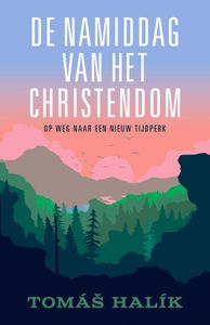 De namiddag van het christendom - Tomas Halik - ebook